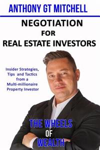 The Wheels of Wealth - Negotiation for Real Estate Investors