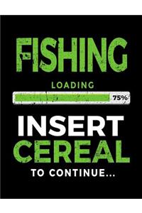 Fishing Loading 75% Insert Cereal To Continue