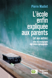 L'école enfin expliquée aux parents (et aux autres)