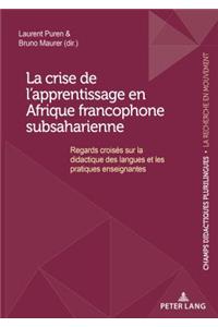 La Crise de l'Apprentissage En Afrique Francophone Subsaharienne