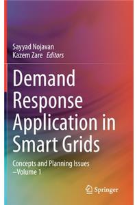 Demand Response Application in Smart Grids: Concepts and Planning Issues - Volume 1