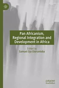 Pan Africanism, Regional Integration and Development in Africa