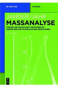 Massanalyse: Theorie Und Praxis Der Titrationen Mit Chemischen Und Physikalischen Indikationen