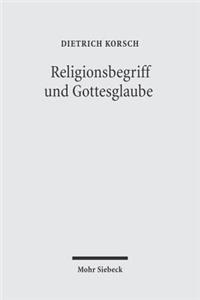 Religionsbegriff und Gottesglaube