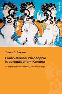 Feministische Philosophie in Europaischem Kontext