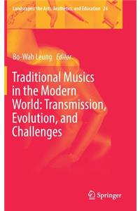 Traditional Musics in the Modern World: Transmission, Evolution, and Challenges