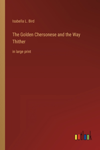 The Golden Chersonese and the Way Thither
