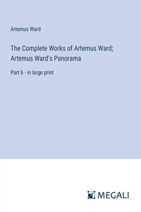 Complete Works of Artemus Ward; Artemus Ward's Panorama