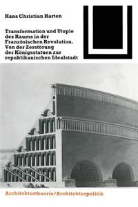 Transformation Und Utopie Des Raums in Der Franzosischen Revolution