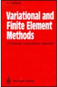 Variational and Finite Element Methods: A Symbolic Computation Approach