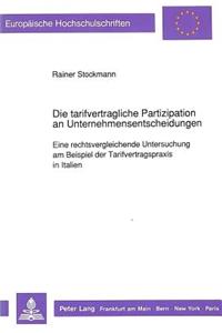 Die tarifvertragliche Partizipation an Unternehmensentscheidungen