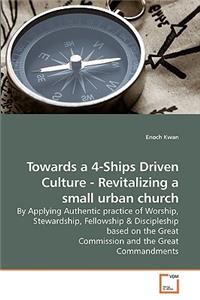 Towards a 4-Ships Driven Culture - Revitalizing a small urban church