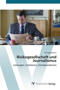 Risikogesellschaft und Journalismus