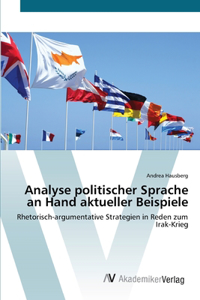 Analyse politischer Sprache an Hand aktueller Beispiele