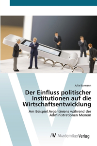 Einfluss politischer Institutionen auf die Wirtschaftsentwicklung