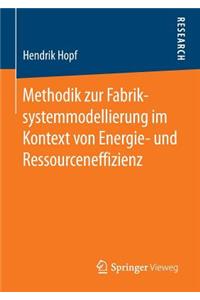 Methodik Zur Fabriksystemmodellierung Im Kontext Von Energie- Und Ressourceneffizienz