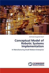 Conceptual Model of Robotic Systems Implementation