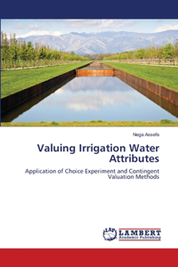 Valuing Irrigation Water Attributes