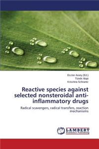 Reactive species against selected nonsteroidal anti-inflammatory drugs