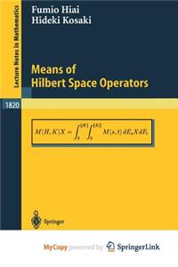 Means of Hilbert Space Operators