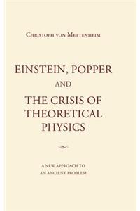 Einstein, Popper and the Crisis of theoretical Physics
