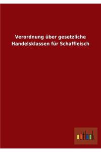 Verordnung Uber Gesetzliche Handelsklassen Fur Schaffleisch