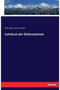 Lehrbuch der Elektrochemie