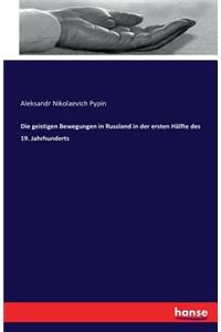 Die geistigen Bewegungen in Russland in der ersten Hälfte des 19. Jahrhunderts