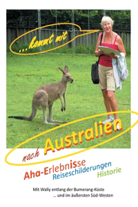 ... kommt mit nach Australien