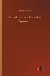 Torpedo War and Submarine Explosions