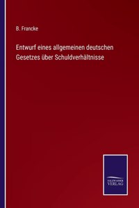 Entwurf eines allgemeinen deutschen Gesetzes über Schuldverhältnisse