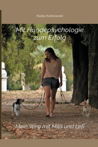 Mit Hundepsychologie zum Erfolg