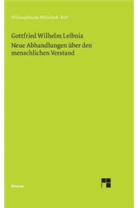 Philosophische Werke / Neue Abhandlungen über den menschlichen Verstand