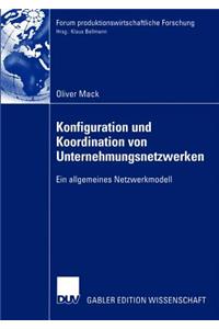 Konfiguration Und Koordination Von Unternehmungsnetzwerken