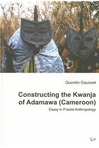 Constructing the Kwanja of Adamawa (Cameroon)