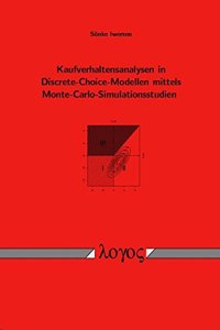 Kaufverhaltensanalysen in Discrete-Choice-Modellen Mittels Monte-Carlo-Simulationsstudien
