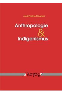 Anthropologie Und Indigenismus