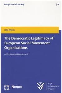 The Democratic Legitimacy of European Social Movement Organisations: All for One and One for All?