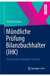 Mundliche Prufung Bilanzbuchhalter (Ihk): Souveran Den Prufungsteil C Meistern