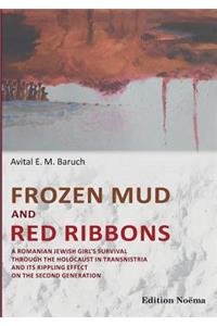 Frozen Mud and Red Ribbons
