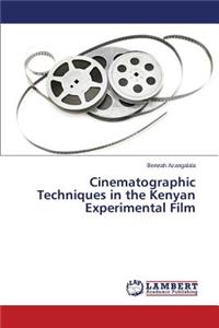 Cinematographic Techniques in the Kenyan Experimental Film