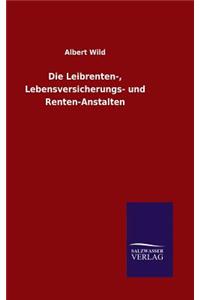 Die Leibrenten-, Lebensversicherungs- und Renten-Anstalten