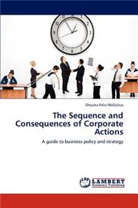 Sequence and Consequences of Corporate Actions