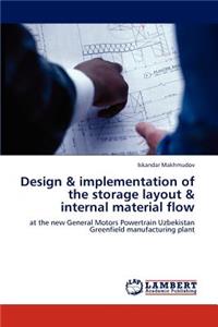 Design & Implementation of the Storage Layout & Internal Material Flow
