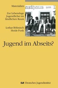 Jugend Im Abseits?: Zur Lebenslage Jugendlicher Im Landlichen Raum