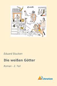 Die weiÃŸen Gotter