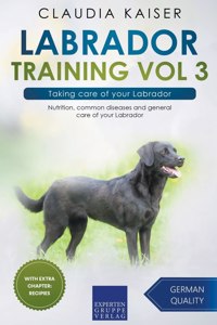 Labrador Training Vol 3 - Taking care of your Labrador