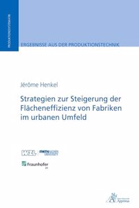 Strategien zur Steigerung der Flacheneffizienz von Fabriken im urbanen Umfeld