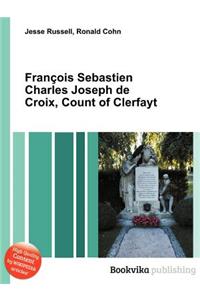 Francois Sebastien Charles Joseph de Croix, Count of Clerfayt