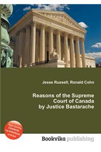 Reasons of the Supreme Court of Canada by Justice Bastarache